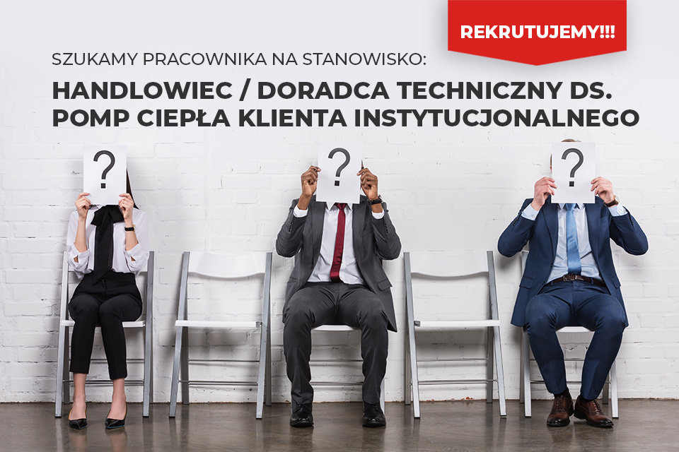 Kariera - Handlowiec / Doradca Techniczny ds. Pomp Ciepła klienta instytucjonalnego