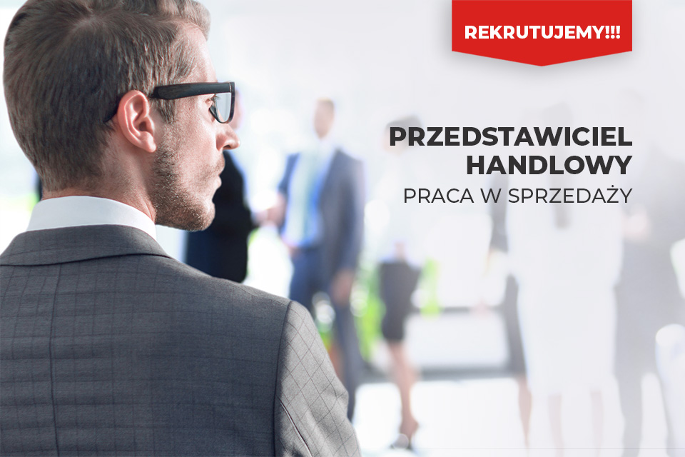 Przedstawiciel Handlowy | Praca w Sprzedaży